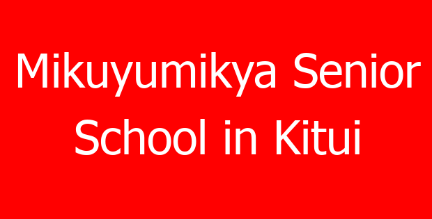 Mikuyumikya Senior School in Kitui