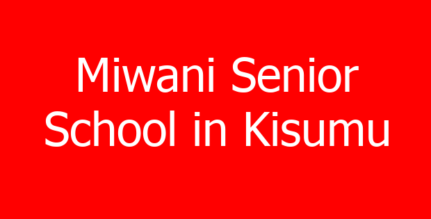 Miwani Senior School in Kisumu