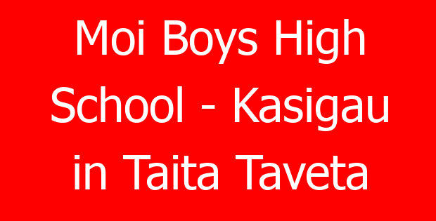 Moi Boys High School – Kasigau in Taita Taveta