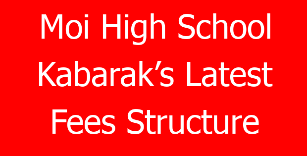 Moi High School Kabarak’s Latest Fees Structure