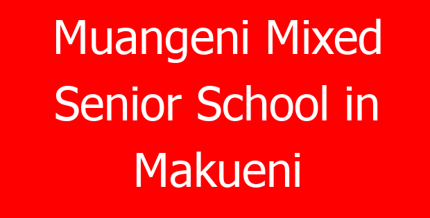 Muangeni Mixed Senior School in Makueni