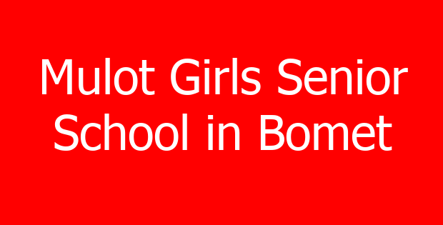 Mulot Girls Senior School in Bomet