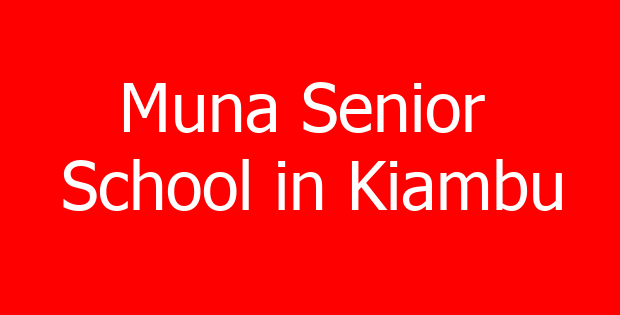 Muna Senior  School in Kiambu