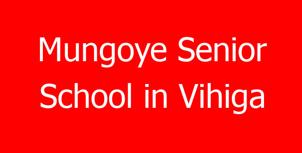 Mungoye Senior School in Vihiga