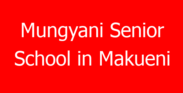 Mungyani Senior School in Makueni