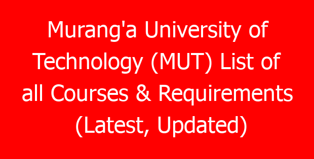Murang’a University of Technology (MUT) List of all Courses & Requirements (Latest, Updated)