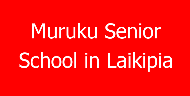 Muruku Senior School in Laikipia