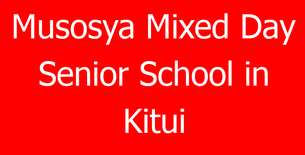 Musosya Mixed Day Senior School in Kitui