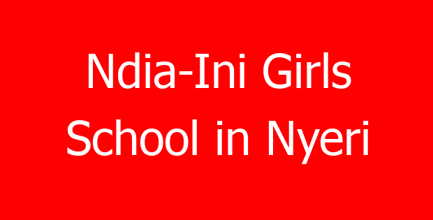 Ndia-Ini Girls School in Nyeri