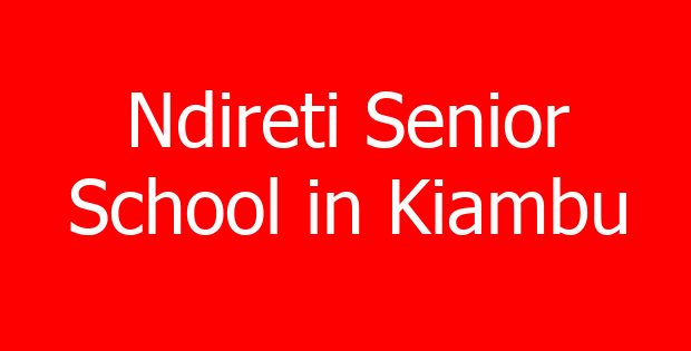 Ndireti Senior School in Kiambu