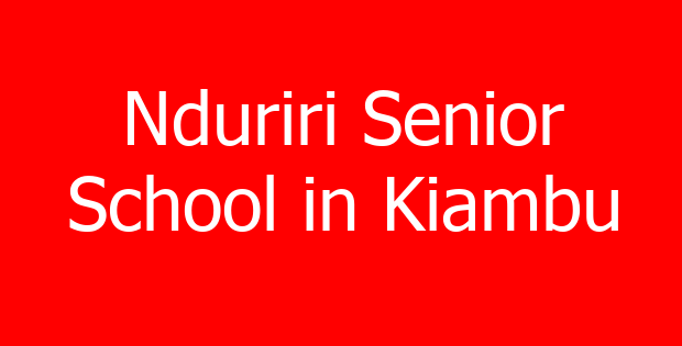 Nduriri Senior School in Kiambu