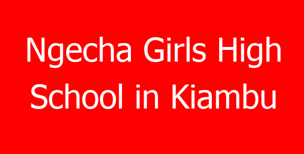 Ngecha Girls High School in Kiambu