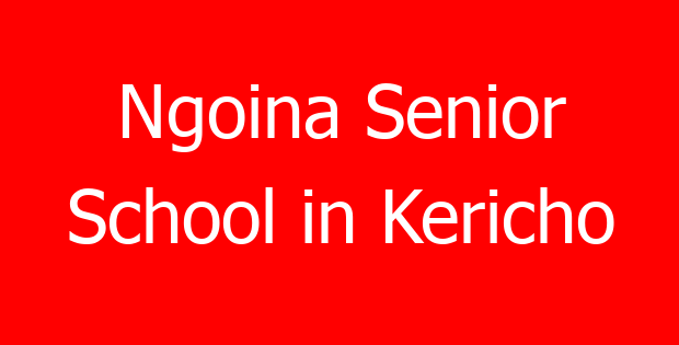 Ngoina Senior School in Kericho