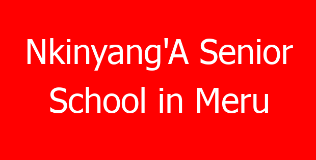 Nkinyang’A Senior School in Meru