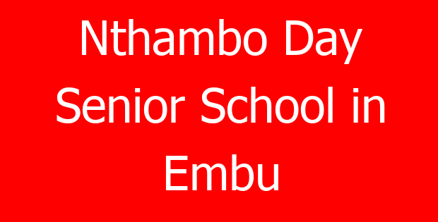 Nthambo Day Senior School in Embu