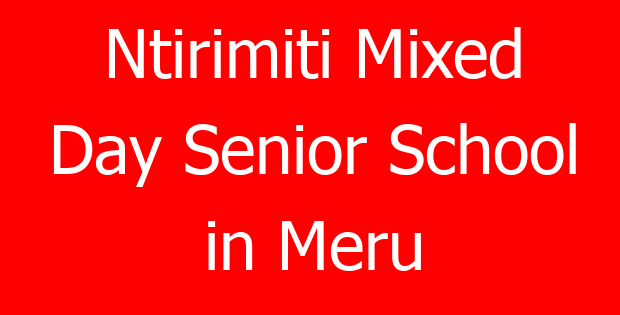 Ntirimiti Mixed Day Senior School in Meru
