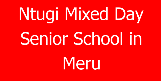 Ntugi Mixed Day Senior School in Meru