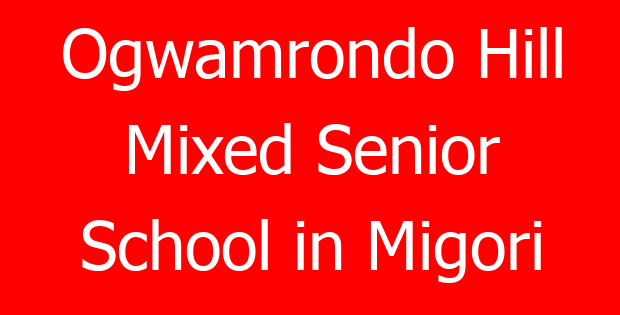 Ogwamrondo Hill Mixed Senior School in Migori