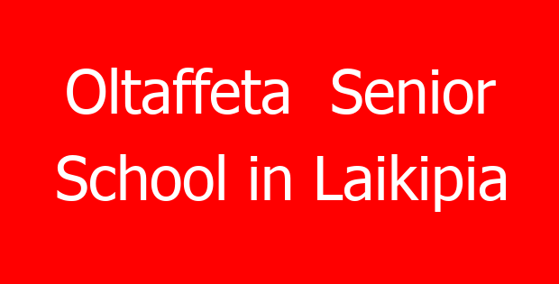 Oltaffeta  Senior School in Laikipia
