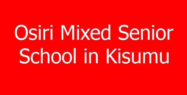Osiri Mixed Senior School in Kisumu