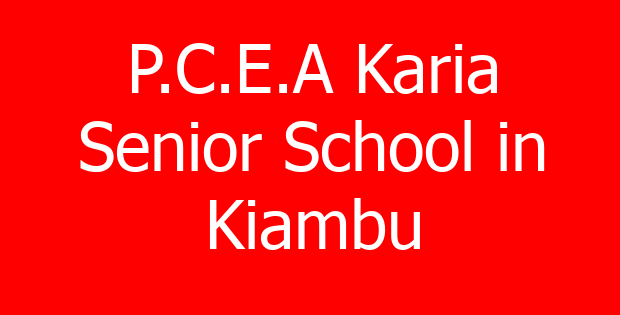 P.C.E.A Karia Senior School in Kiambu