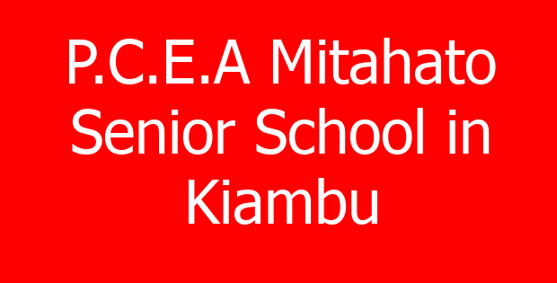 P.C.E.A Mitahato Senior School in Kiambu
