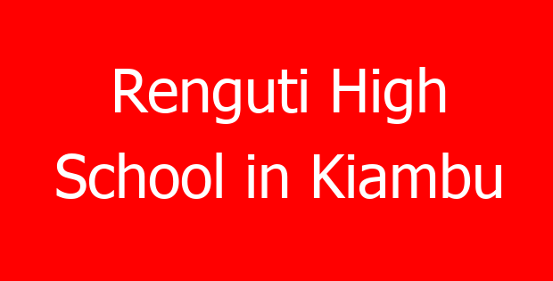Renguti High School in Kiambu