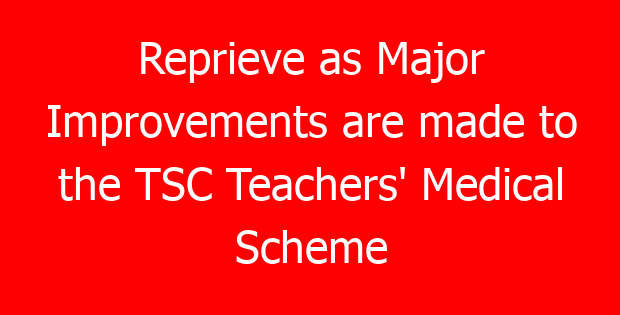 Reprieve as Major Improvements are made to the TSC Teachers’ Medical Scheme