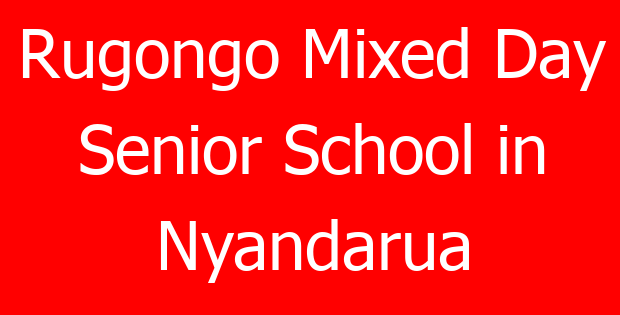 Rugongo Mixed Day Senior School in Nyandarua