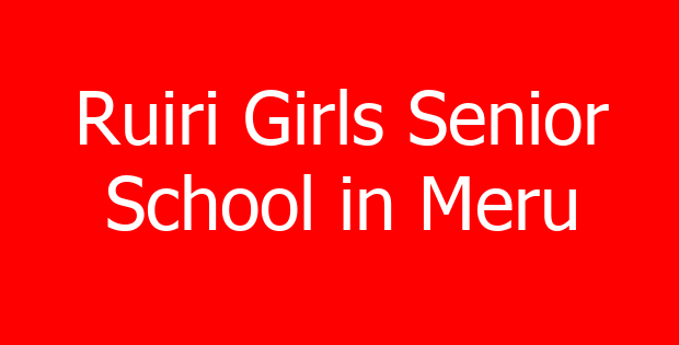 Ruiri Girls Senior School in Meru