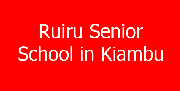 Ruiru Senior School in Kiambu