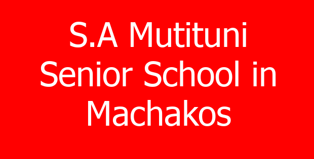 S.A Mutituni Senior School in Machakos