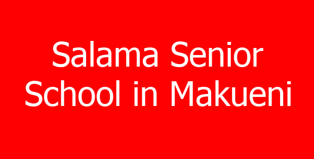 Salama Senior School in Makueni