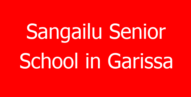 Sangailu Senior School in Garissa