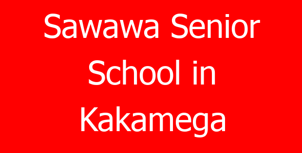 Sawawa Senior School in Kakamega