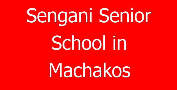 Sengani Senior School in Machakos