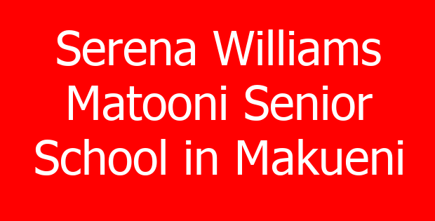 Serena Williams Matooni Senior School in Makueni