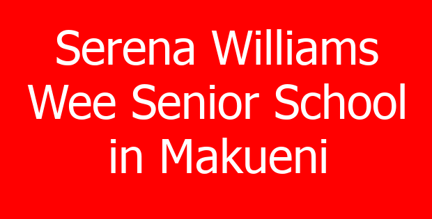 Serena Williams Wee Senior School in Makueni