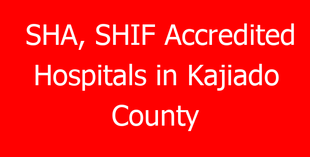 SHA, SHIF Accredited Hospitals in Kajiado County