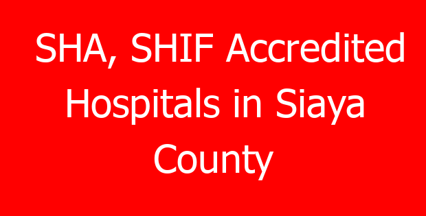 SHA, SHIF Accredited Hospitals in Siaya County