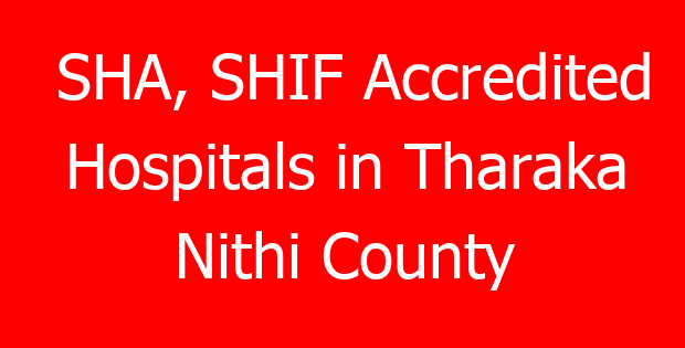 SHA, SHIF Accredited Hospitals in Tharaka Nithi County