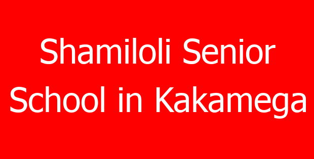 Shamiloli Senior School in Kakamega
