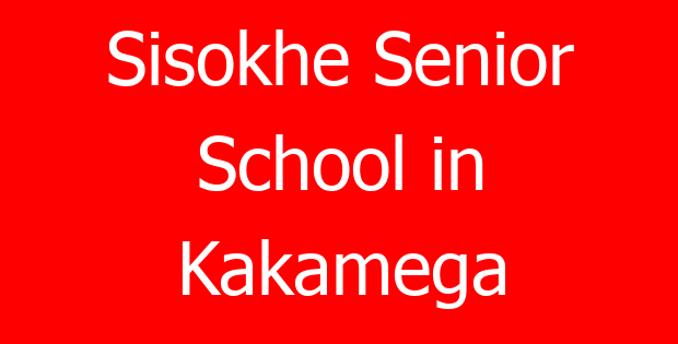 Sisokhe Senior School in Kakamega