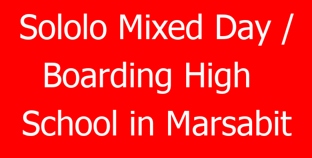 Sololo Mixed Day / Boarding High   School in Marsabit