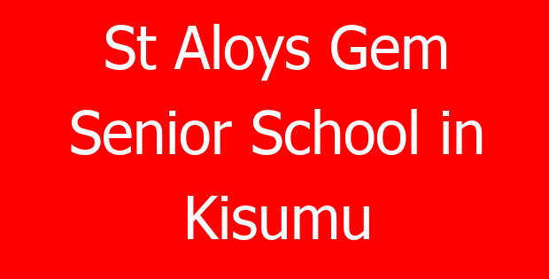 St Aloys Gem Senior School in Kisumu