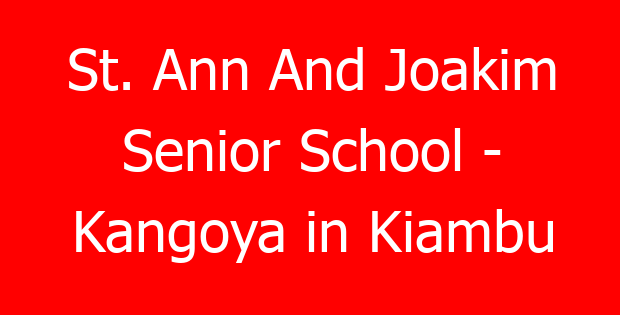 St. Ann And Joakim Senior School – Kangoya in Kiambu