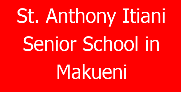 St. Anthony Itiani Senior School in Makueni