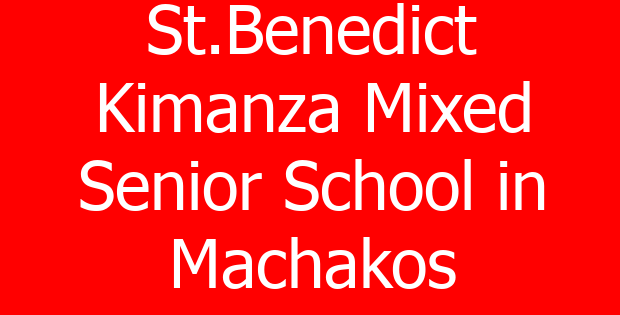 St.Benedict Kimanza Mixed Senior School in Machakos