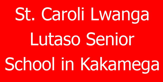 St. Caroli Lwanga Lutaso Senior School in Kakamega
