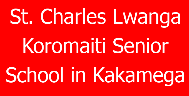 St. Charles Lwanga Koromaiti Senior School in Kakamega
